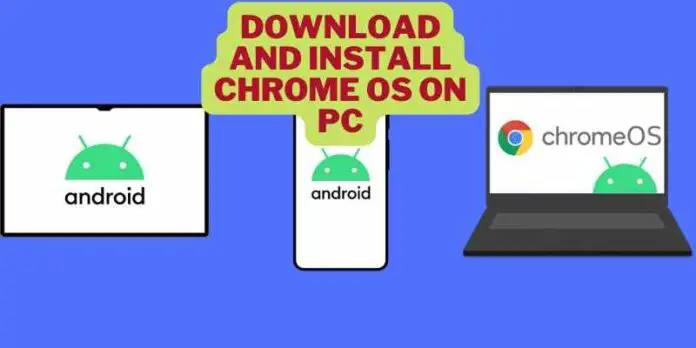 How To Download And Install Chrome OS On PC