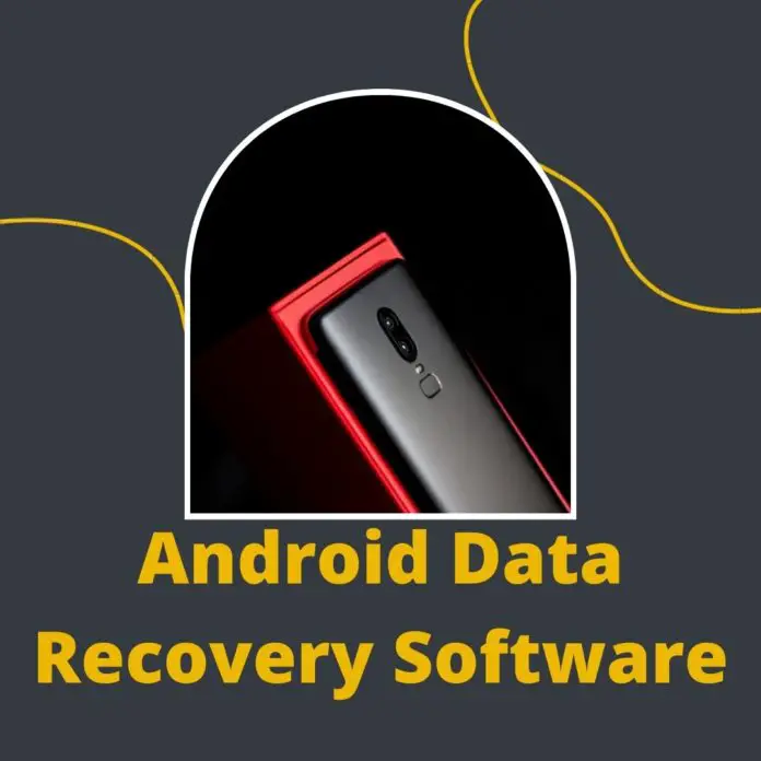 The Best Android Data Recovery Software Without Root